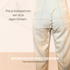 Workshop THE FASHION BASEMENT - Basisbroek - Zaterdag 4 Mei 2024